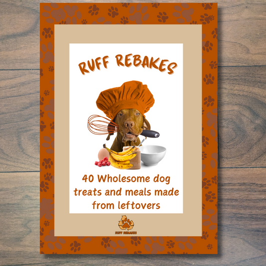 E-book: Ruff Rebakes, 40 wholesome eco friendly dog treats and meals made from leftovers